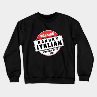 Hangry Italian - Human Warning Label Crewneck Sweatshirt